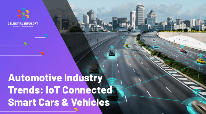 Automotive Industry Trends: IoT Connected Smart Cars & Vehicles