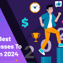 Top 5 Best Businesses to Start in 2024