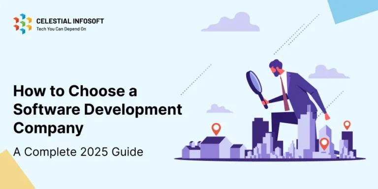 How to Choose a Software Development Company: A Complete 2025 Guide