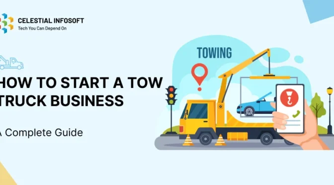 How to Start a Tow Truck Business in 2025 (Step-by-Step Guide)