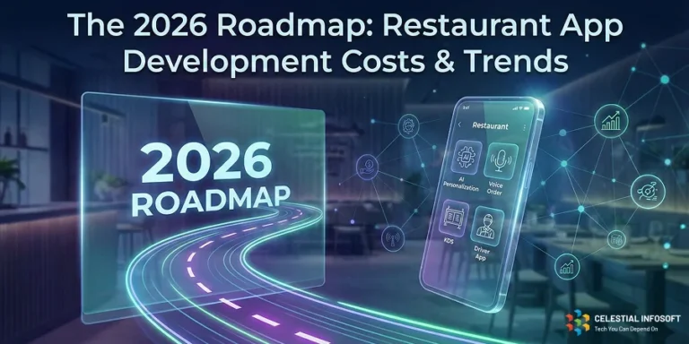 The 2026 Roadmap: Restaurant App Development Costs & Trends